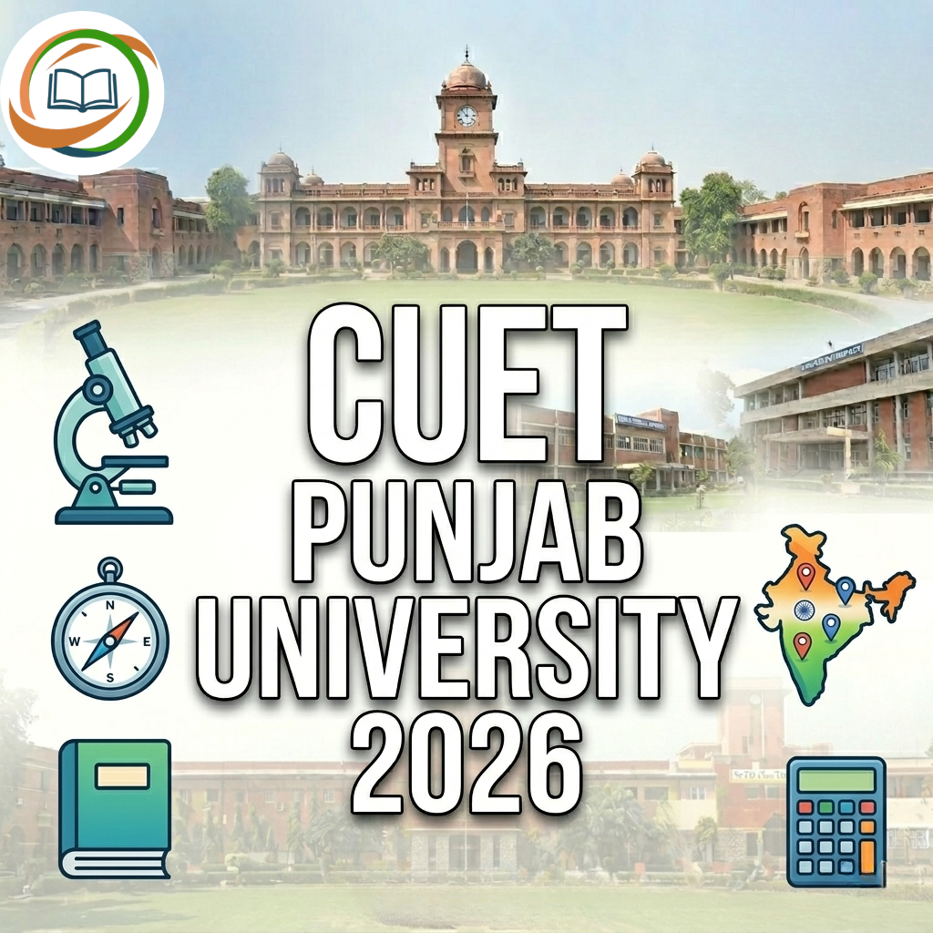 CUET Punjab University 2026: Admission Process, PUCET vs CUET, Courses, Eligibility, Cutoff & Complete Guide