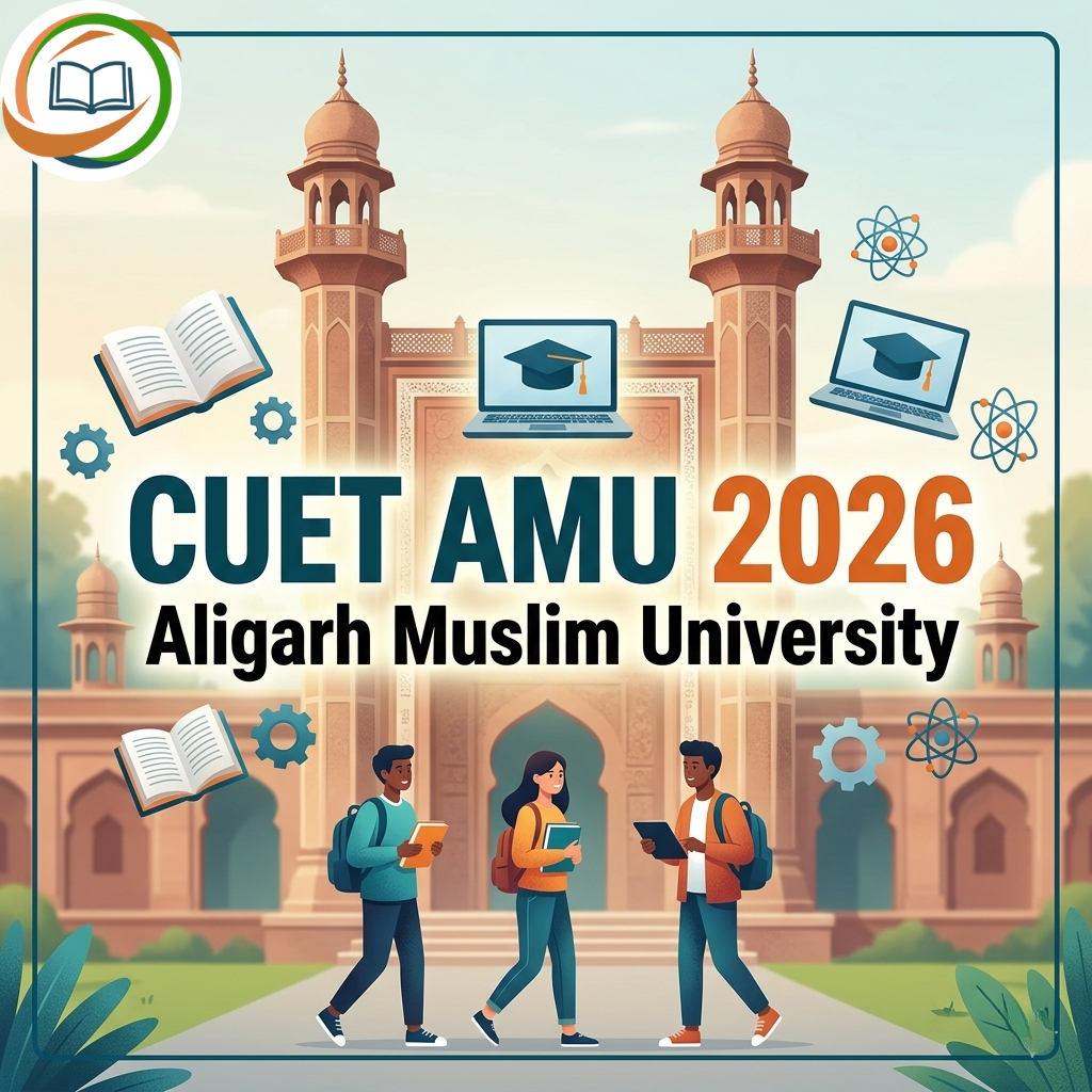 CUET AMU 2026 (Aligarh Muslim University): Admission, Courses, Eligibility, Process & Complete Guide