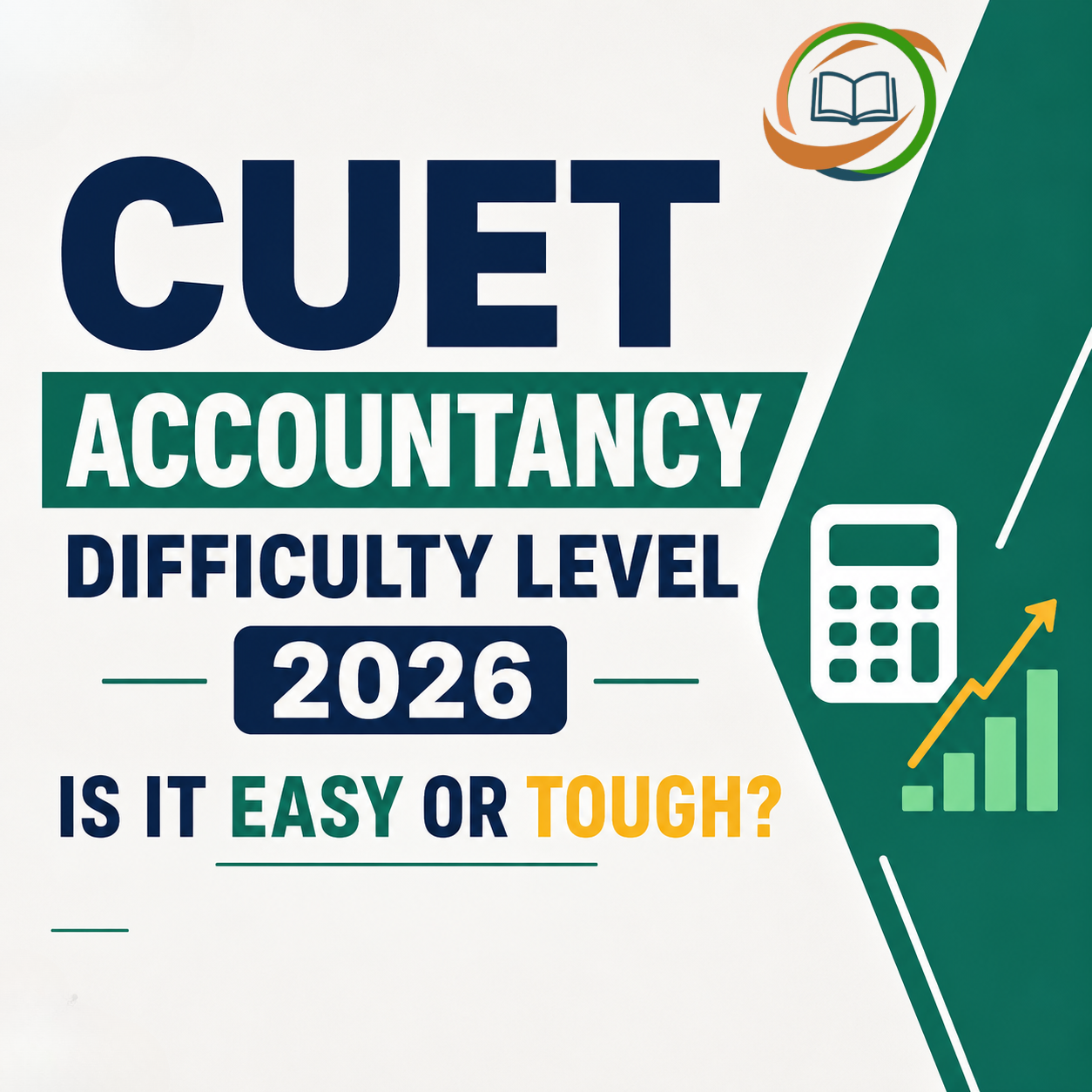 CUET Accountancy Difficulty Level 2026: Is It Easy or Tough?
