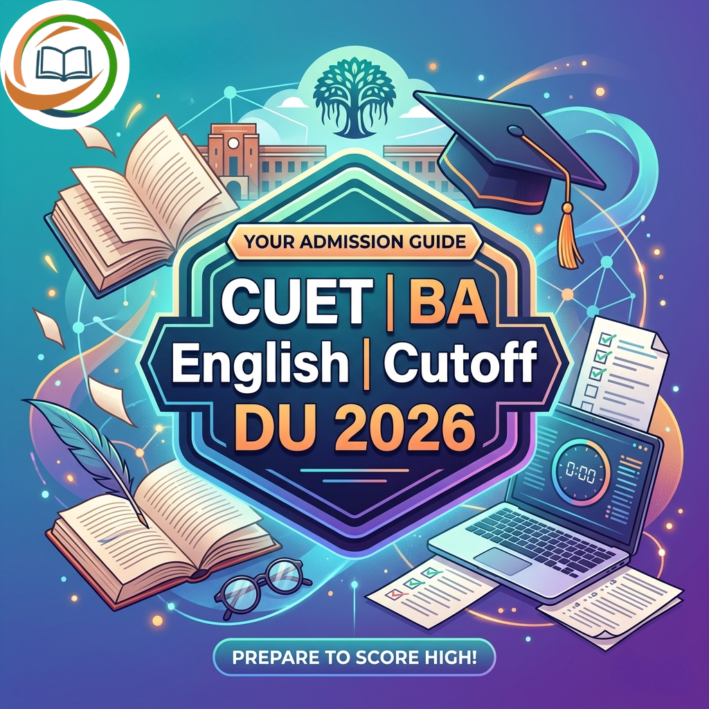 CUET BA English Cutoff DU 2026: College-Wise Expected Scores, Previous Year Trends & Admission Tips
