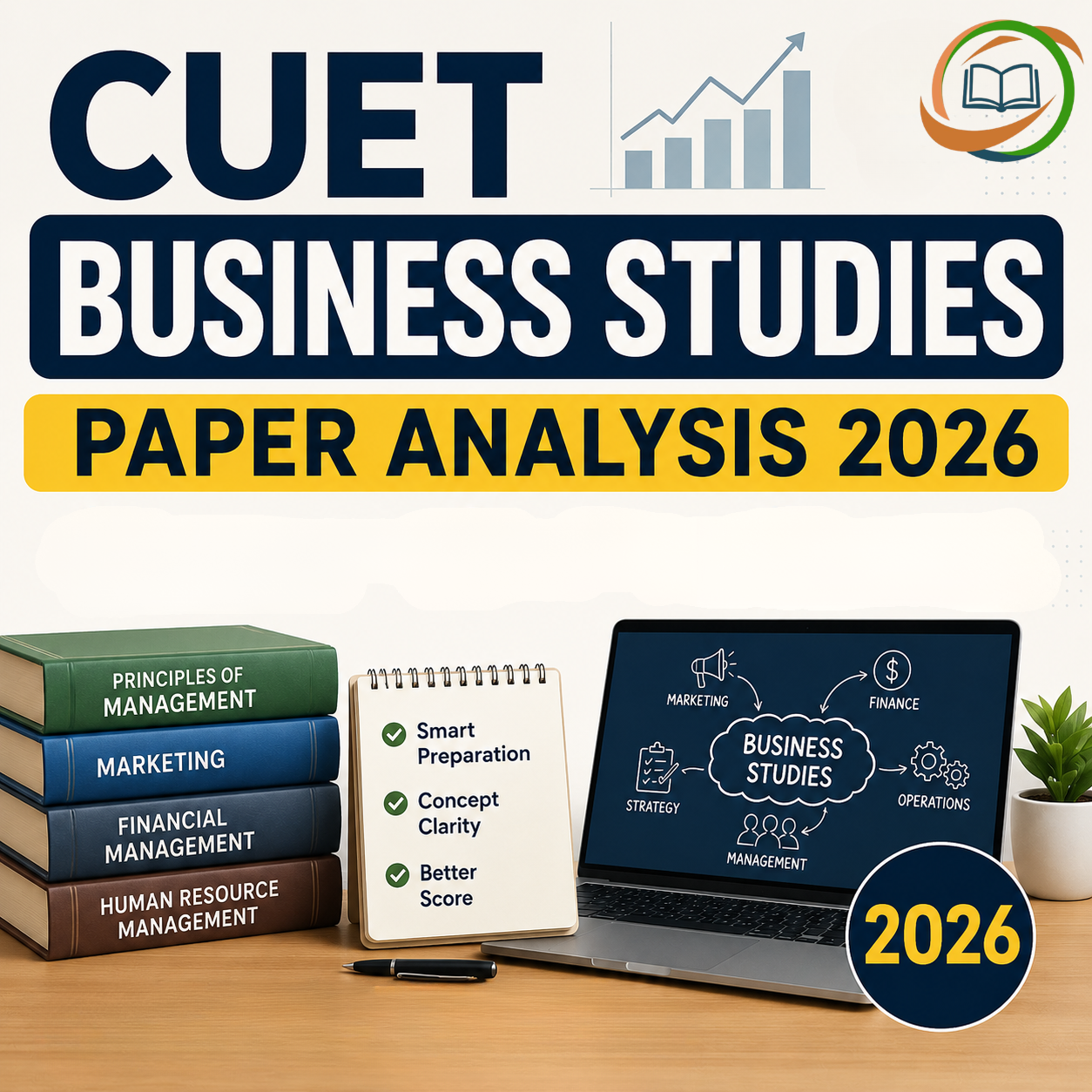 CUET Business Studies Paper Analysis 2026: Chapter-Wise Review, Difficulty & High-Score Strategy