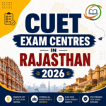 CUET Exam Centres in Rajasthan 2026
