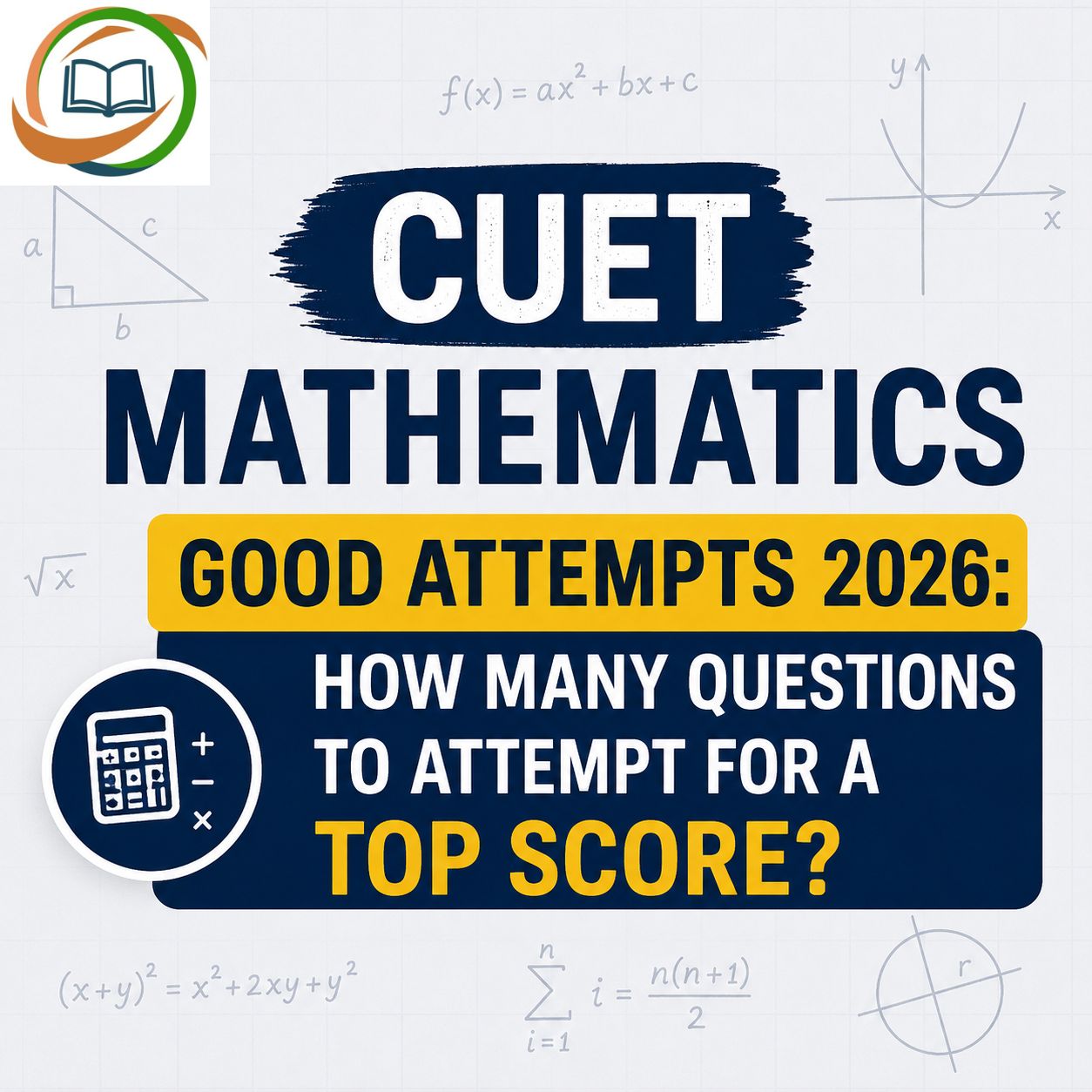 CUET Mathematics Good Attempts 2026: How Many Questions to Attempt for a Top Score?