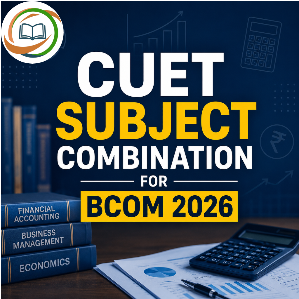 CUET Subject Combination for BCom 2026
