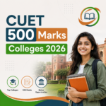 CUET 500 Marks Colleges 2026