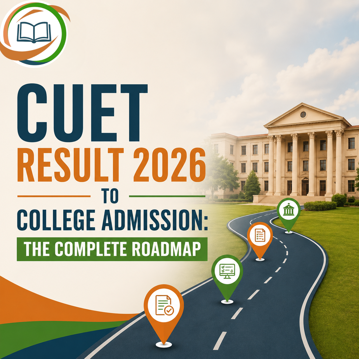 CUET Result 2026 to College Admission: The Complete Roadmap
