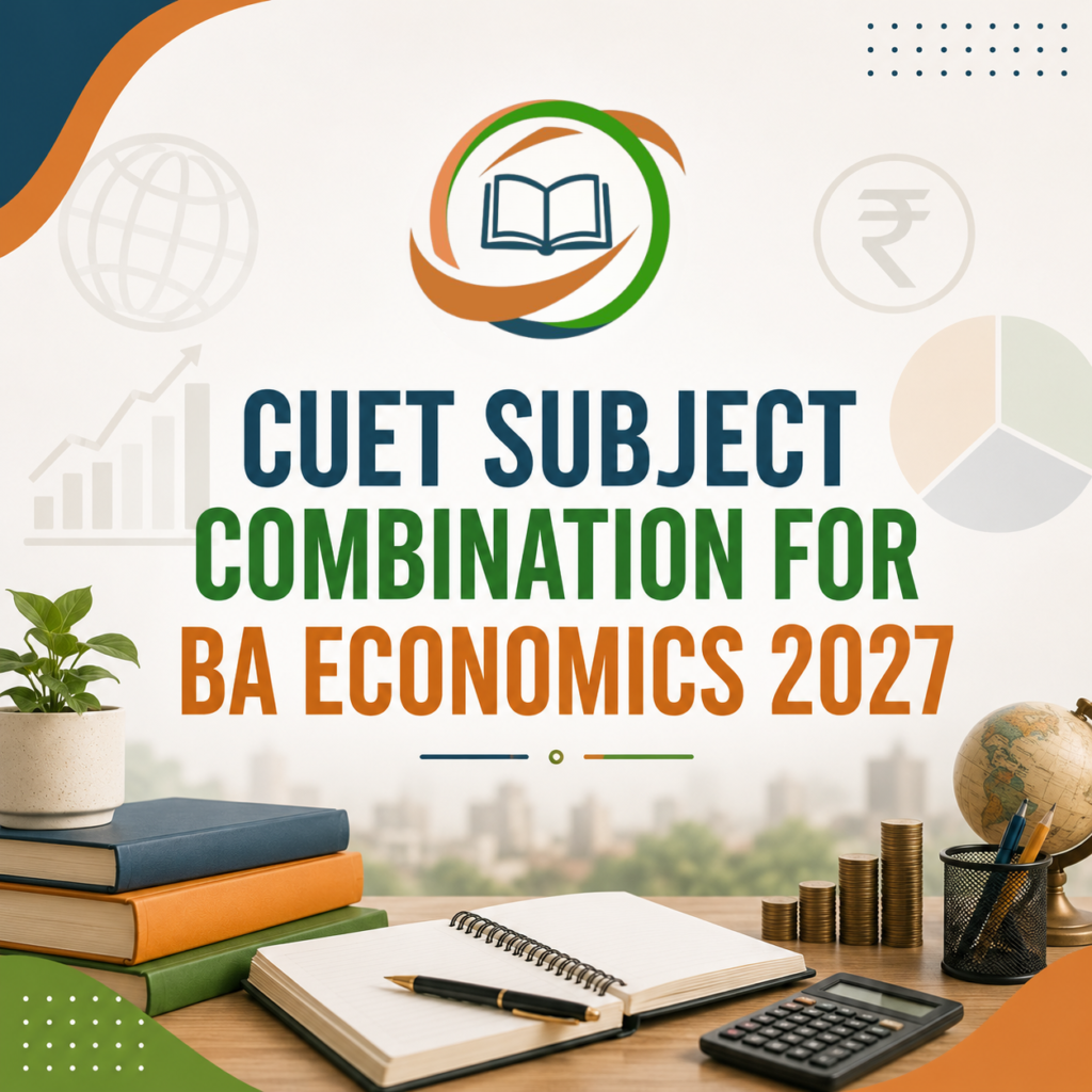 CUET Subject Combination for BA Economics 2027