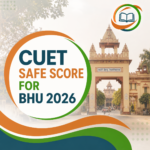 CUET Safe Score for BHU 2026