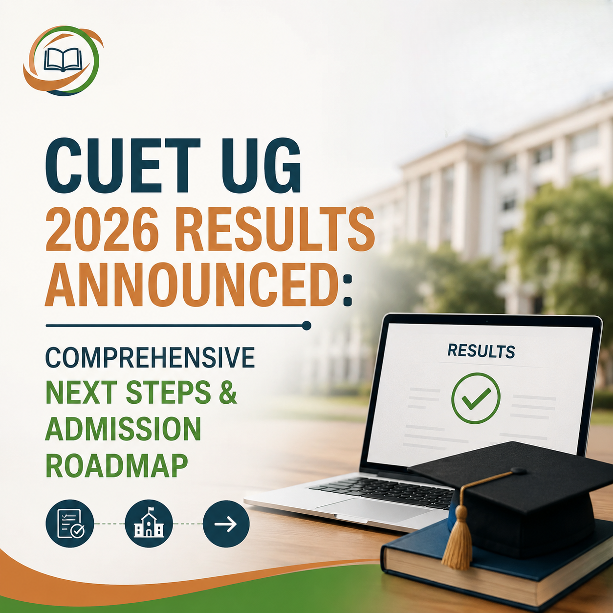 CUET UG 2026 Results Announced: Comprehensive Next Steps & Admission Roadmap