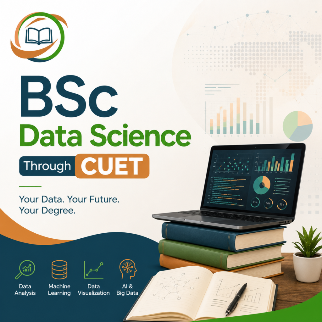 BSc Data Science Through CUET: Eligibility, Subjects, Top Colleges & Career Scope