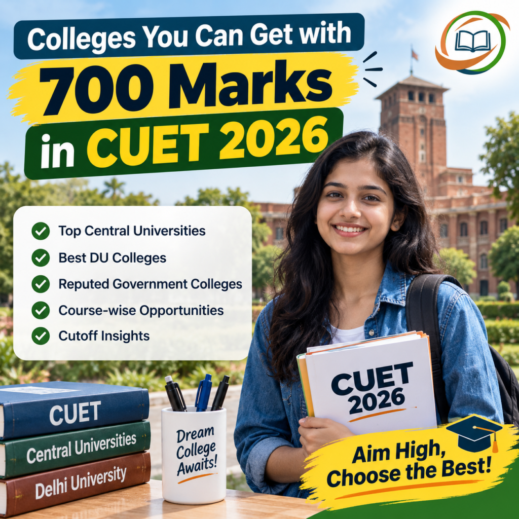 Colleges You Can Get with 700 Marks in CUET 2026