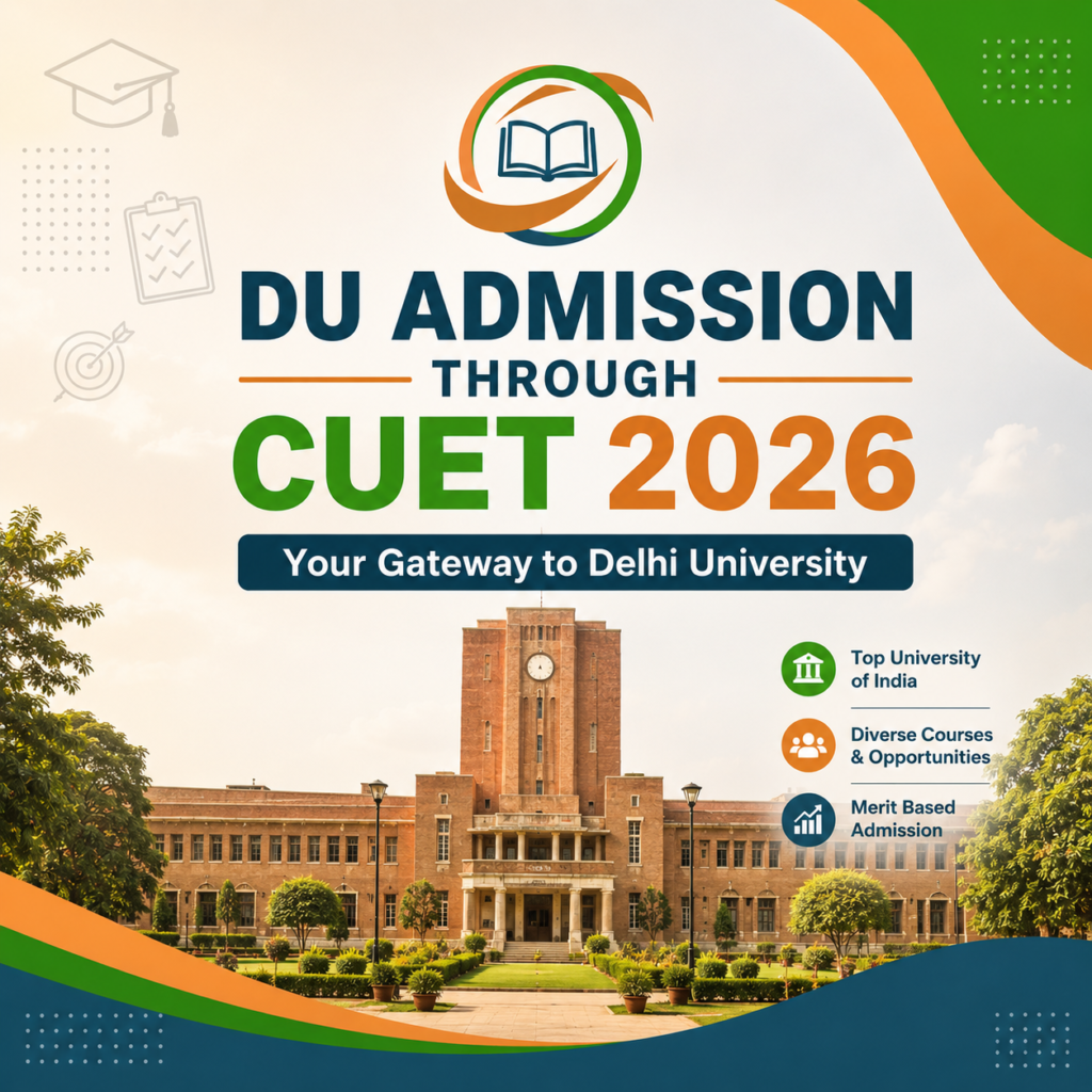 DU Admission Through CUET 2026: Complete CSAS Process Explained