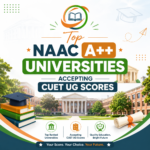 Top NAAC A++ Universities Accepting CUET UG Scores